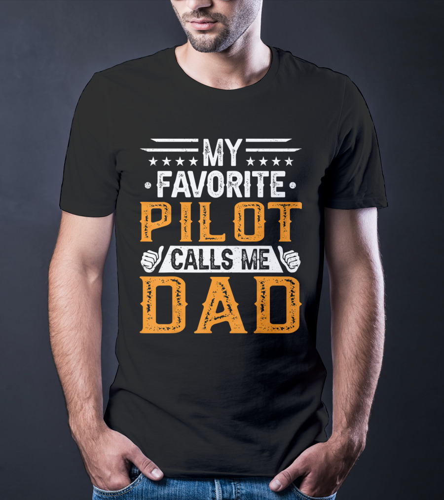 My Favorite Pilot Calls Me Dad Stars And Thumbs Up T-Shirt
