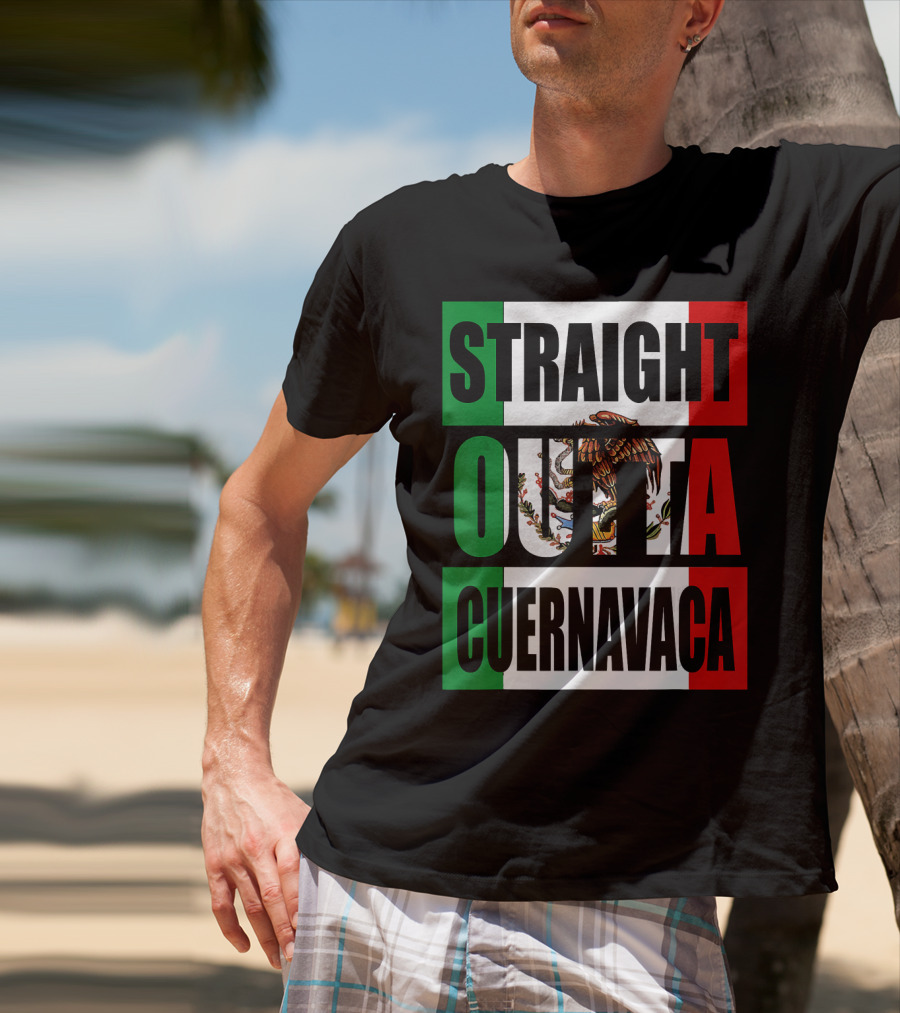 Straight Outta Cuernavaca Mexico With Mexican Flag Colors T-Shirt
