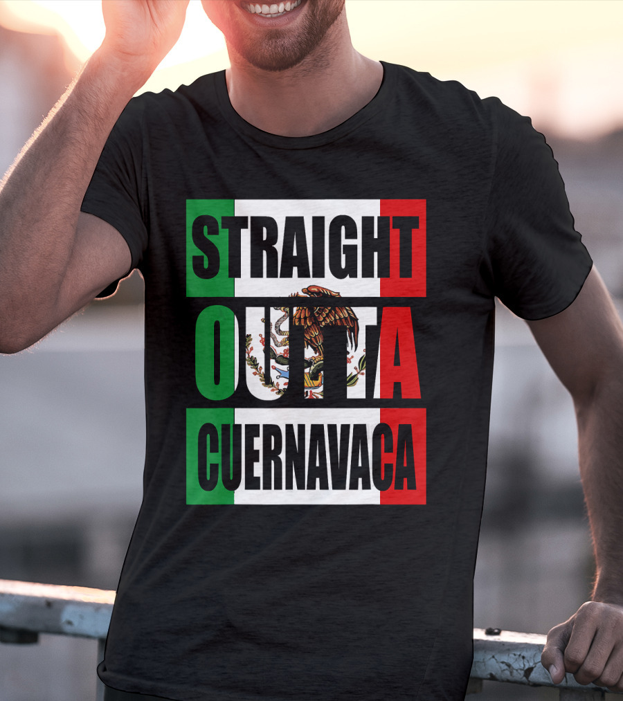 Straight Outta Cuernavaca Mexico With Mexican Flag Colors T-Shirt