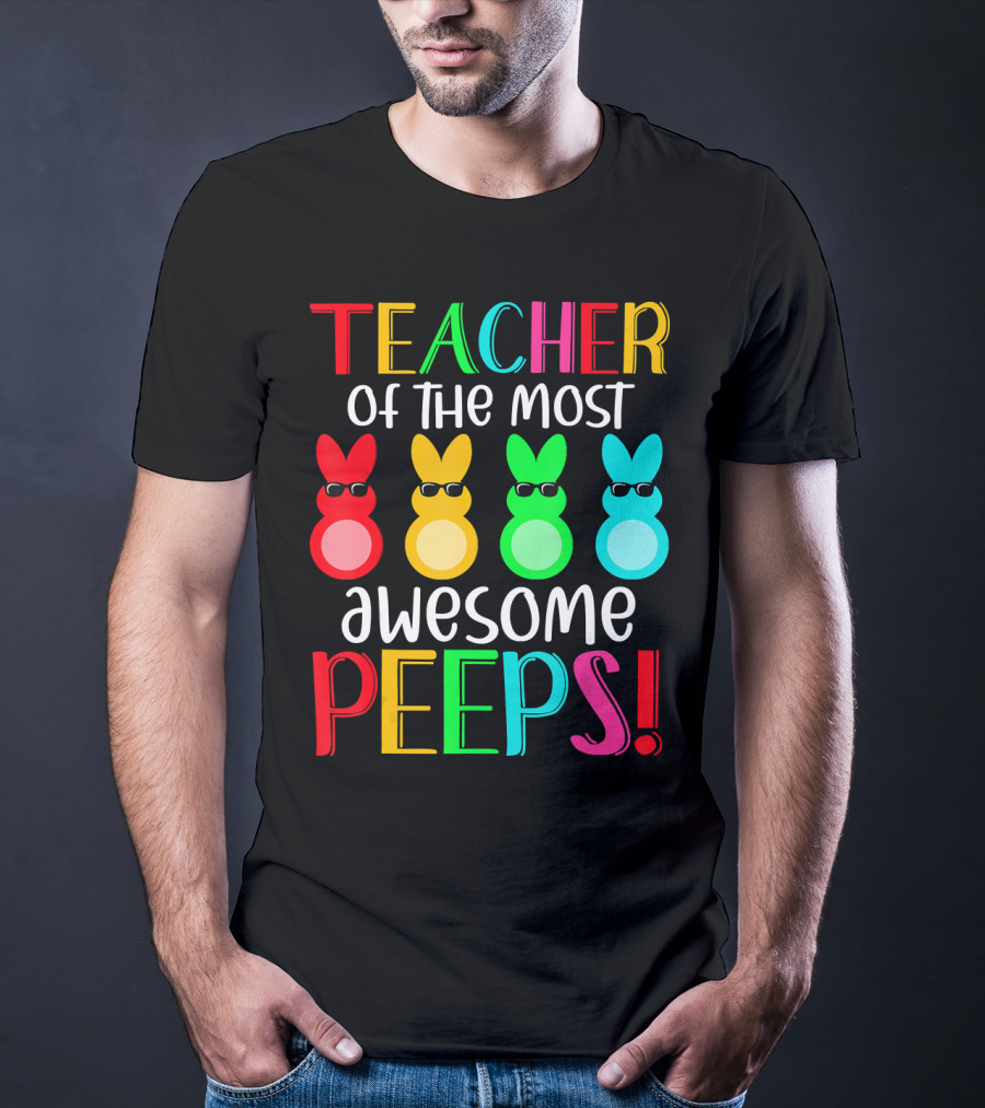 Teacher Of The Most Awesome Peeps Easter Bunny Multicolor Sunglasses T-Shirt
