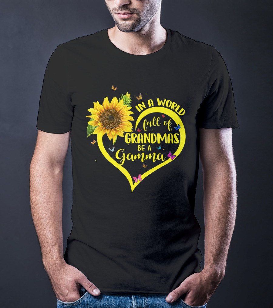 In A World Full Of Grandmas Be A Gamma Heart Sunflower Butterfly T-Shirt