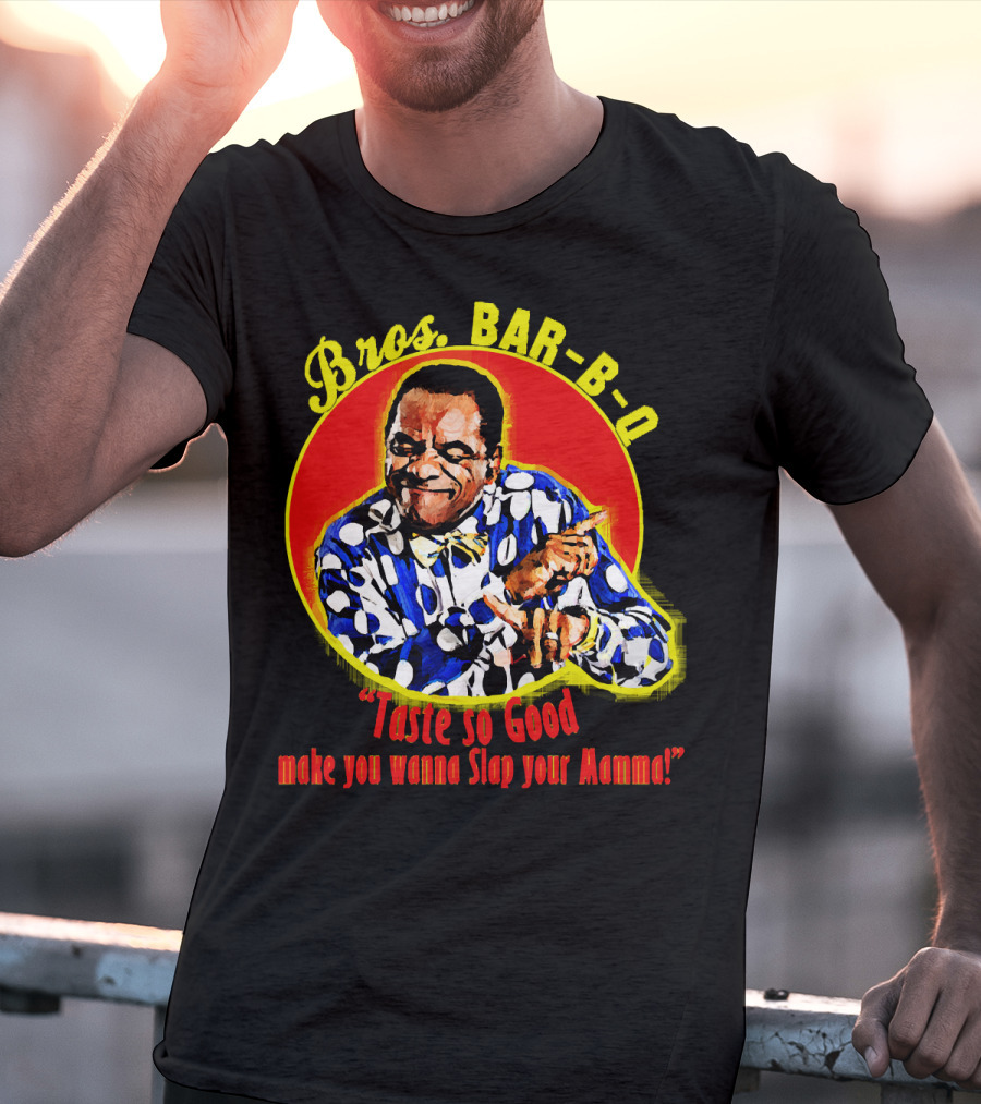 Bros BAR-B-Q Taste So Good Make You Wanna Slap Your Mamma T-Shirt