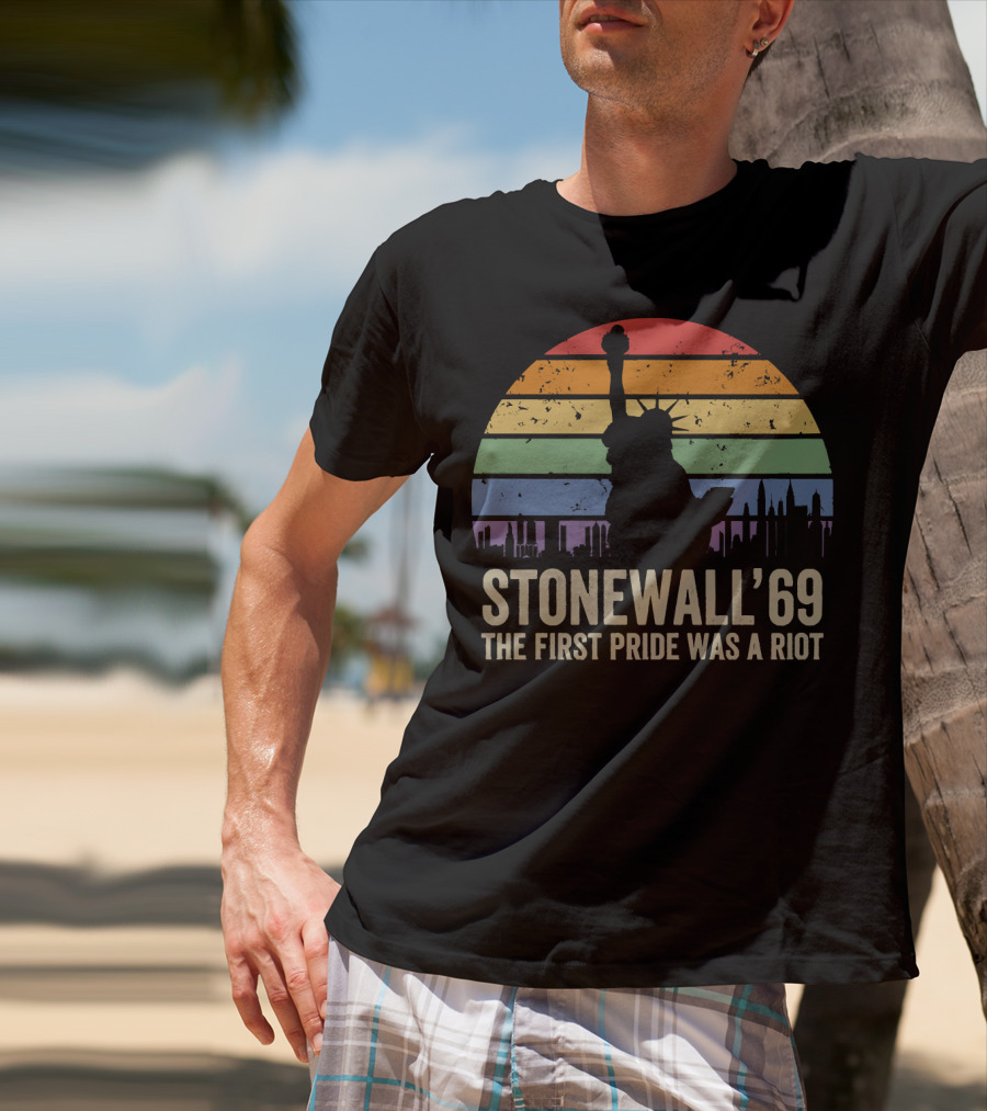 Stonewall '69 The First Pride Was A Riot Statue Of Liberty Rainbow T-Shirt