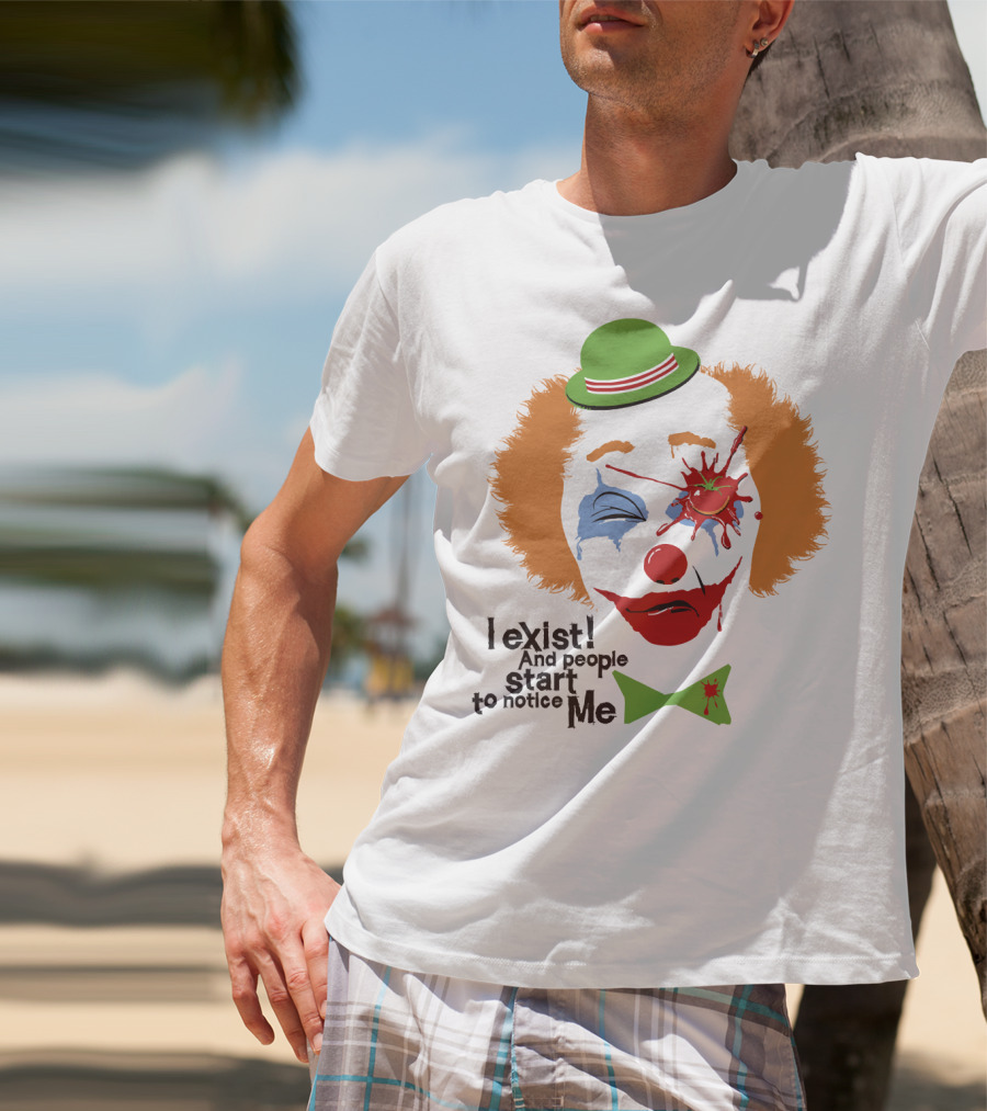 I Exist And People Start To Notice Me Clown Face With Splattered Tomato Green Hat T-Shirt