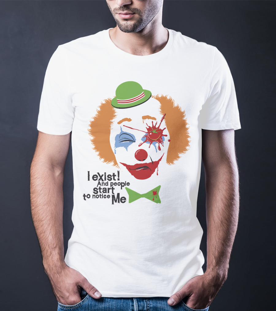 I Exist And People Start To Notice Me Clown Face With Splattered Tomato Green Hat T-Shirt