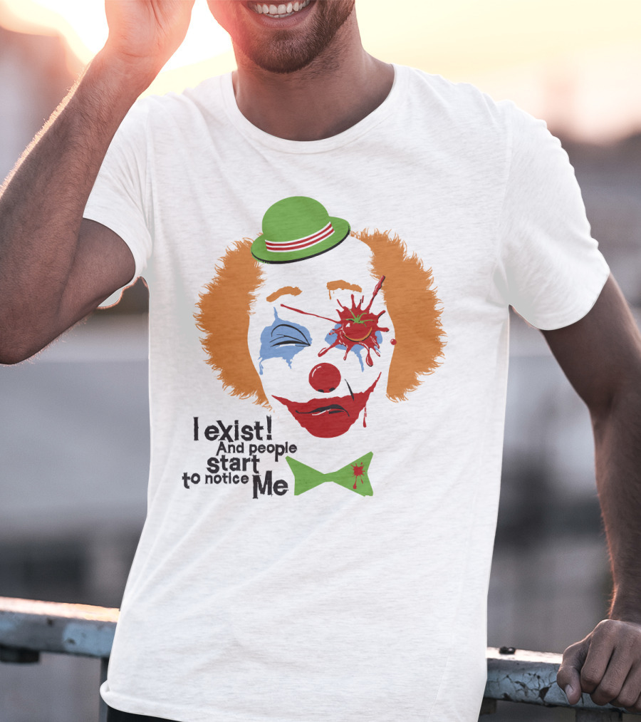 I Exist And People Start To Notice Me Clown Face With Splattered Tomato Green Hat T-Shirt