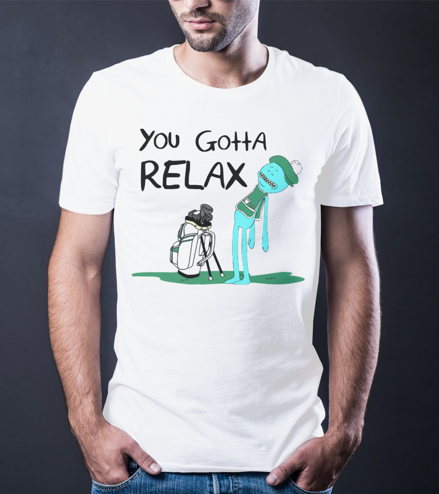 You Gotta Relax Meeseeks Rick And Morty Golf Character Golf Bag T-Shirt