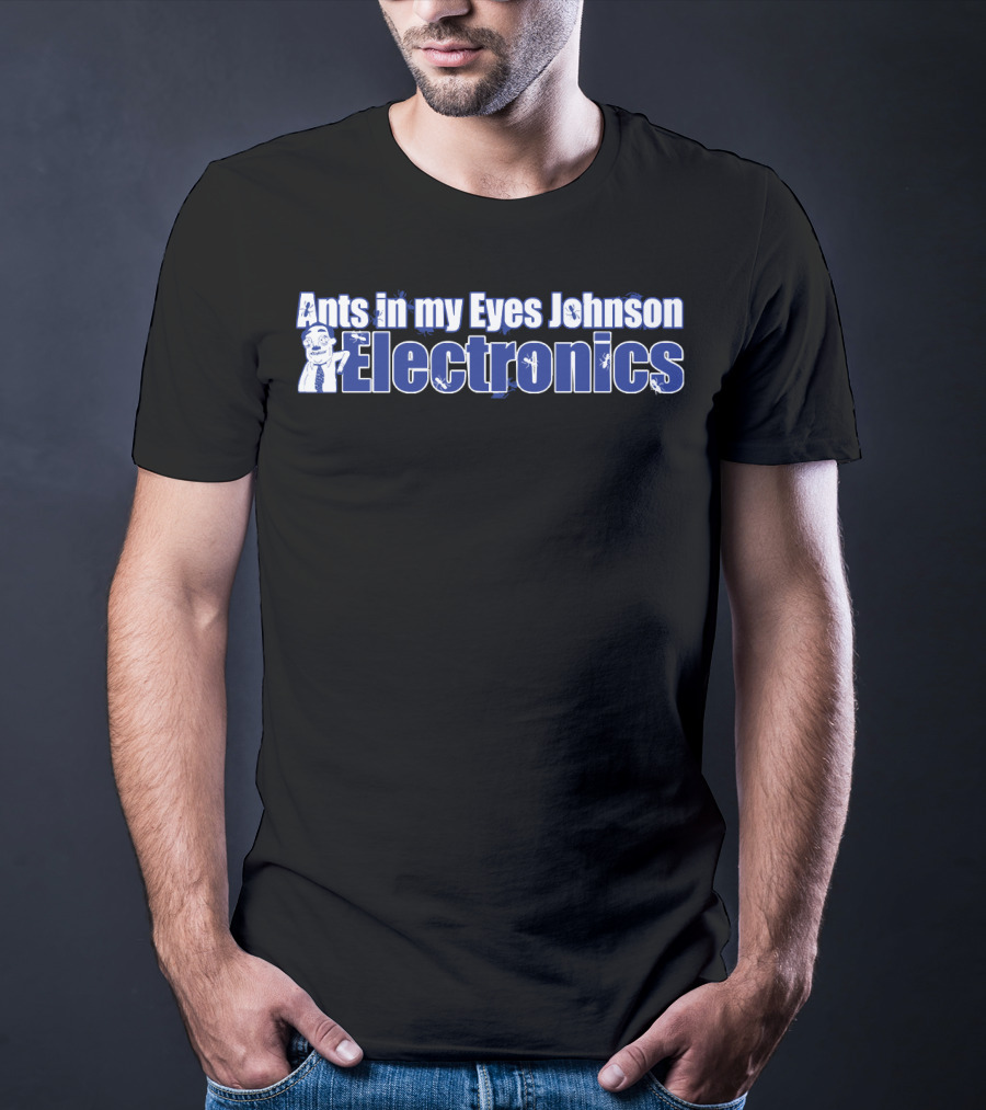 Ants In My Eyes Johnson Electronics Ants Character T-Shirt