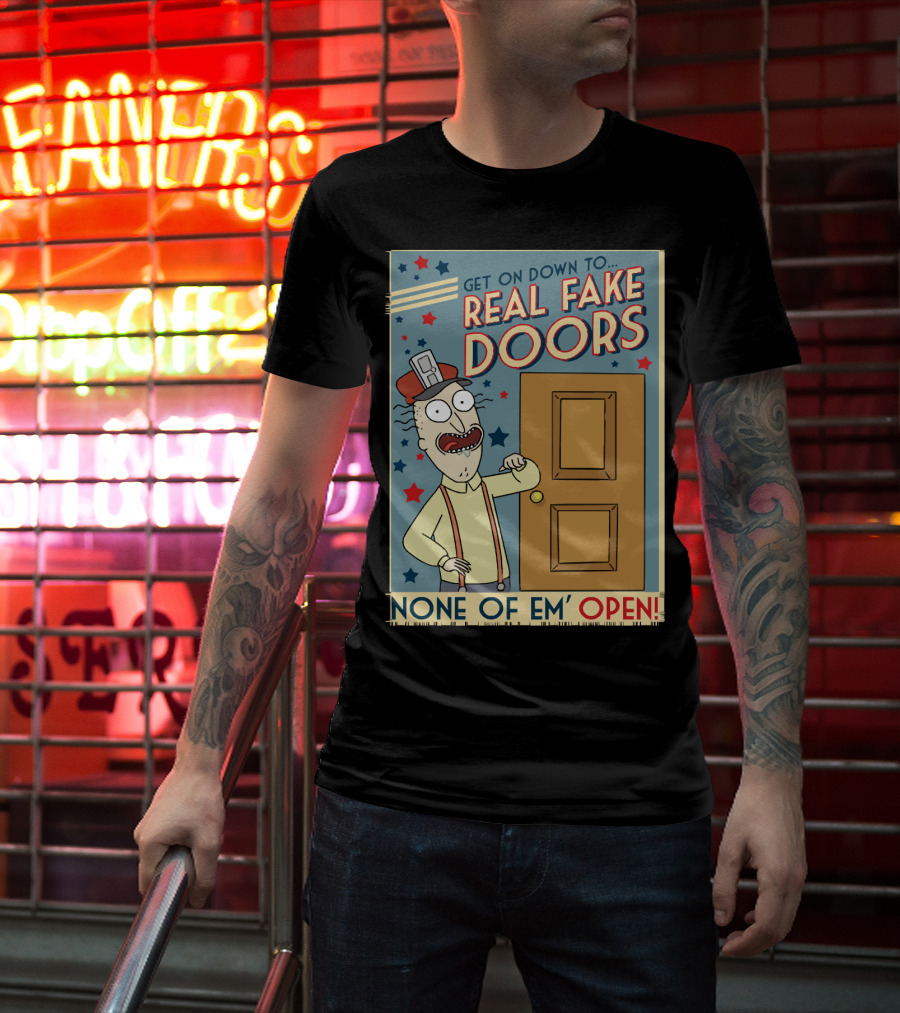 Get On Down To Real Fake Doors None Of Em' Open Rick And Morty Interdimensional Cable Advertisement T-Shirt