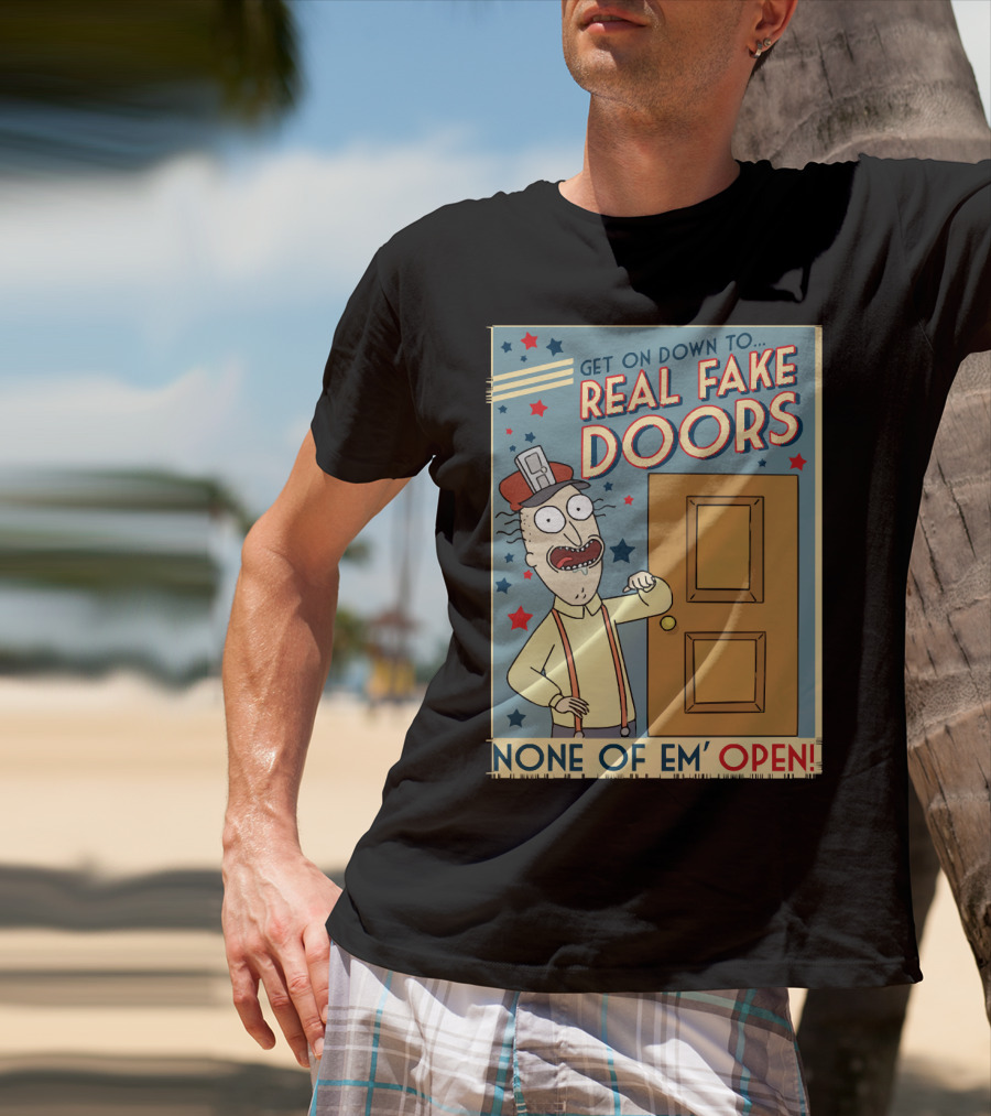 Get On Down To Real Fake Doors None Of Em' Open Rick And Morty Interdimensional Cable Advertisement T-Shirt