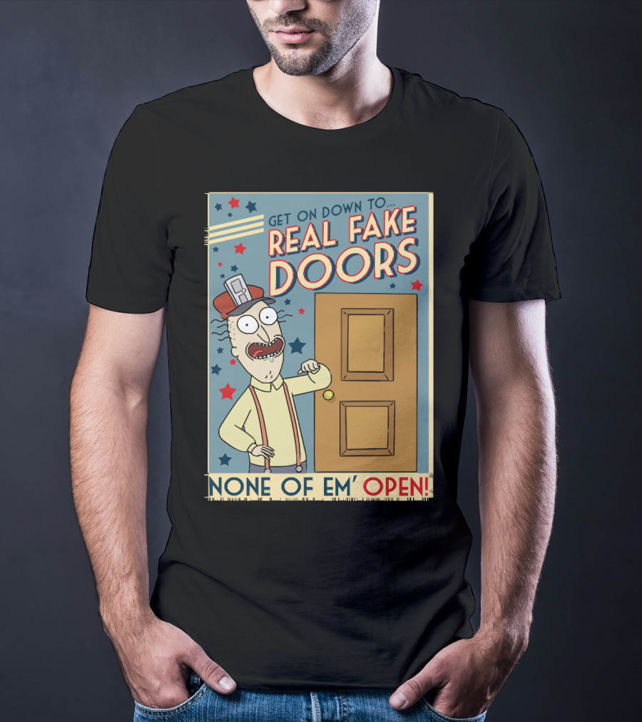 Get On Down To Real Fake Doors None Of Em' Open Rick And Morty Interdimensional Cable Advertisement T-Shirt