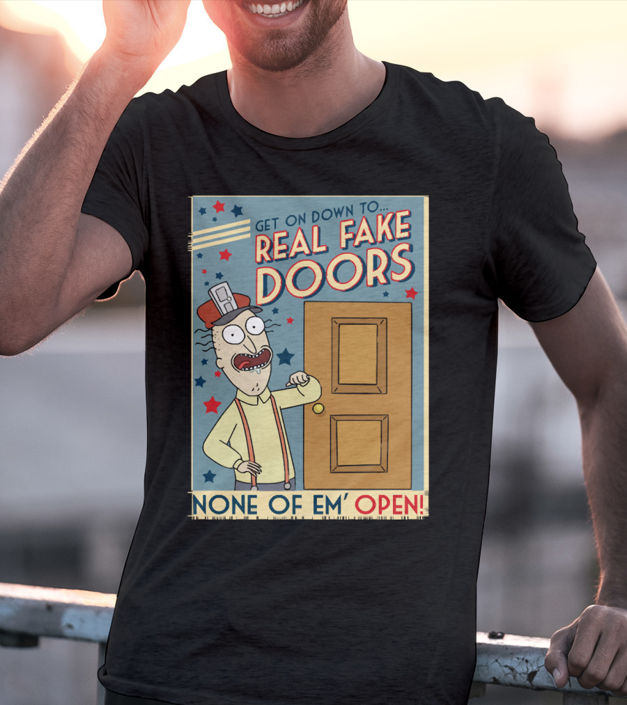 Get On Down To Real Fake Doors None Of Em' Open Rick And Morty Interdimensional Cable Advertisement T-Shirt