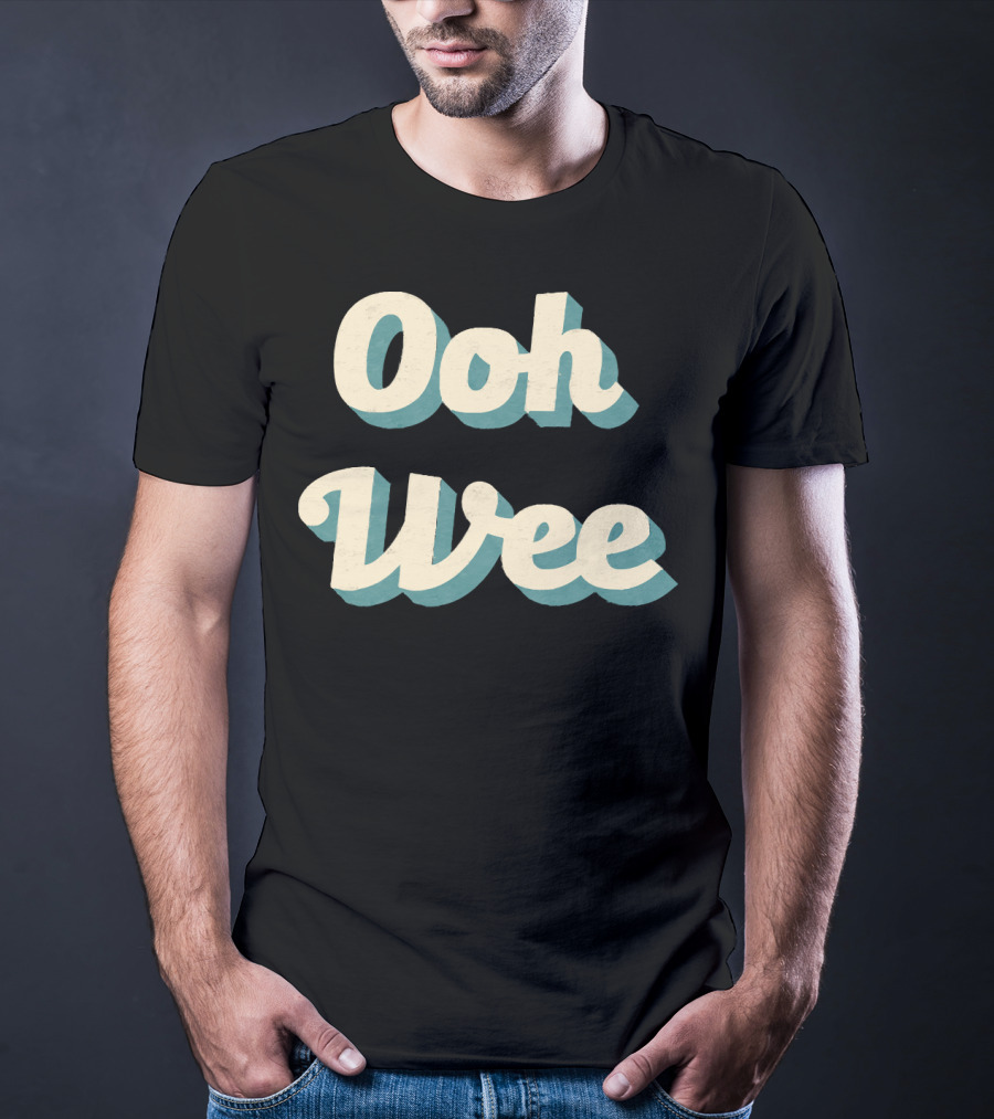 Ooh Wee Classic Ad Copy Style Mr. Poopy Butthole Phrase T-Shirt