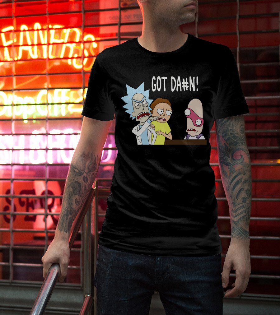 Got Da#n Rick And Morty Meme Funny Moment T-Shirt
