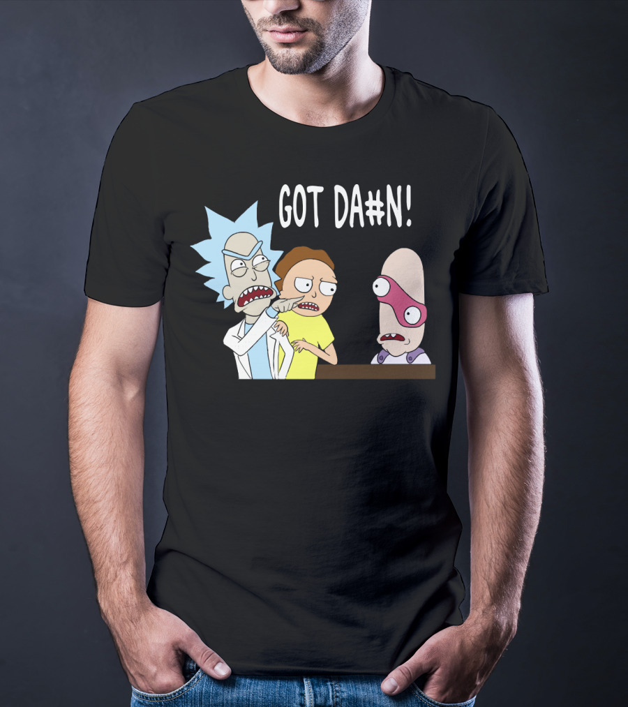 Got Da#n Rick And Morty Meme Funny Moment T-Shirt