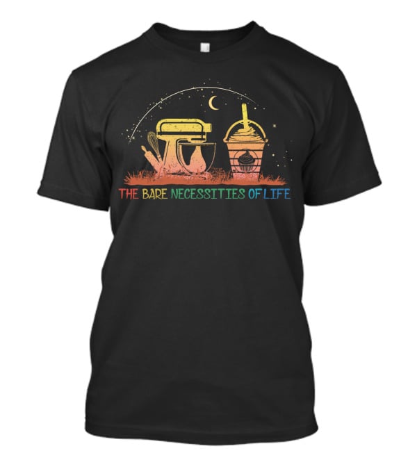 The Bare Necessities Of Life: Baking Mixer Moon And Cupcake Drink Cup T-Shirt