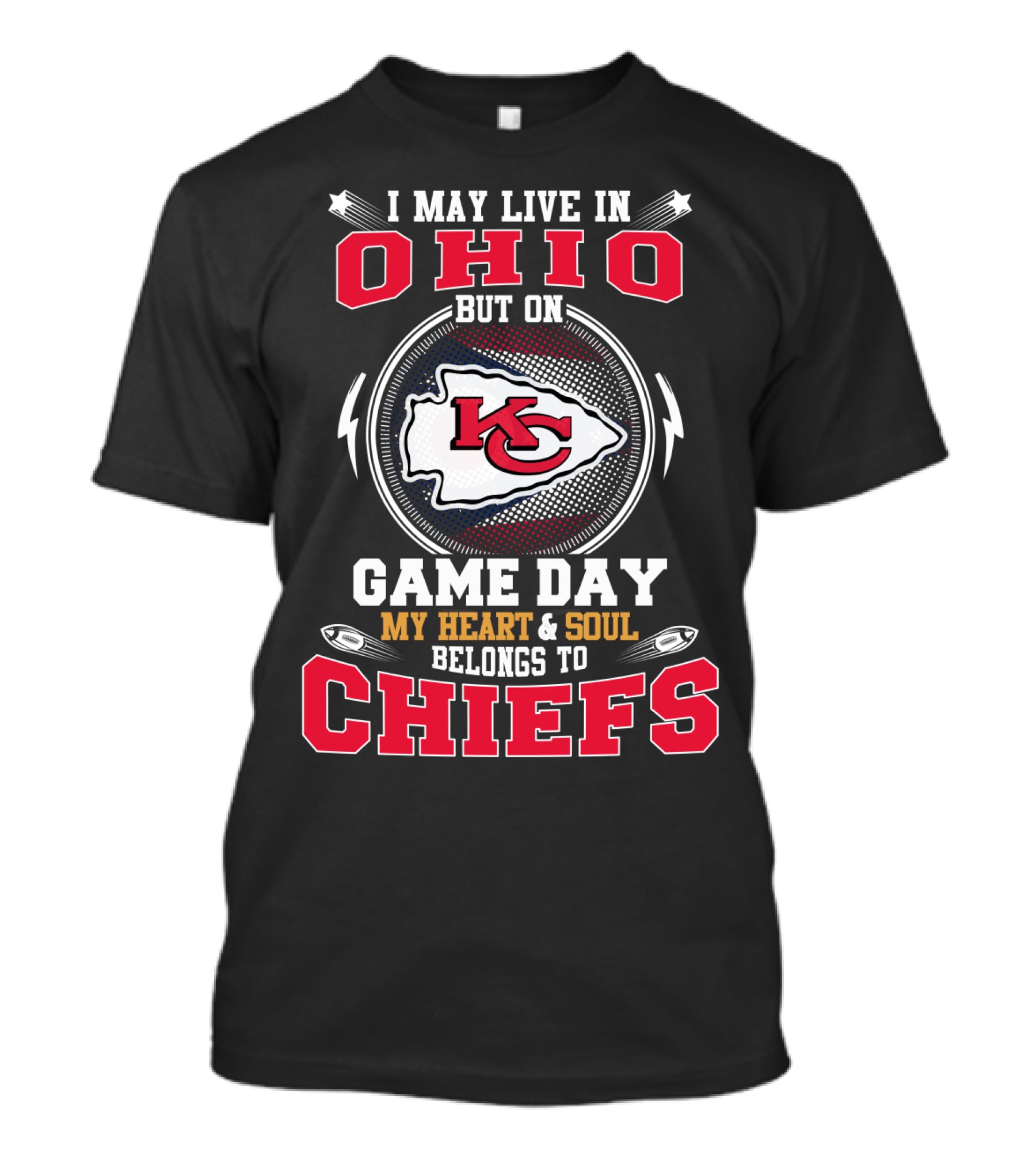 I May Live In Ohio But On Game Day My Heart & Soul Belongs To Chiefs T-Shirt