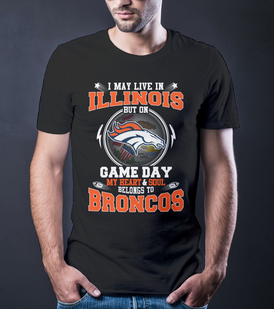 Illinois Game Day Heart And Soul Belongs To Broncos T-Shirt