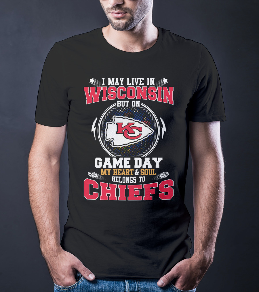 Wisconsin But On Game Day My Heart & Soul Belongs To Chiefs T-Shirt