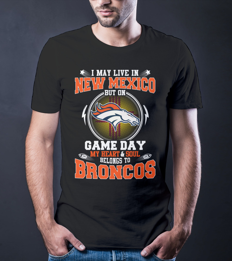 New Mexico Game Day Heart And Soul Belongs To Broncos T-Shirt