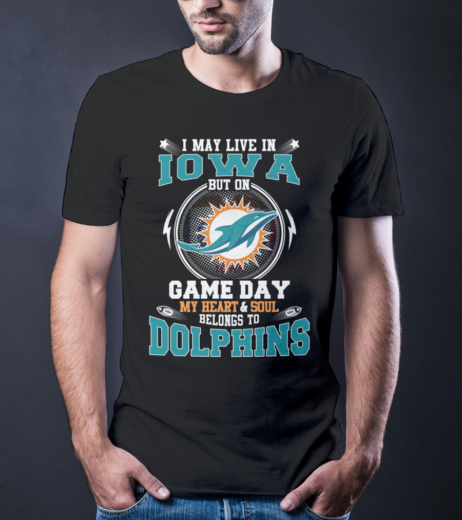 Iowa Fan With Heart And Soul Belonging To Dolphins On Game Day T-Shirt