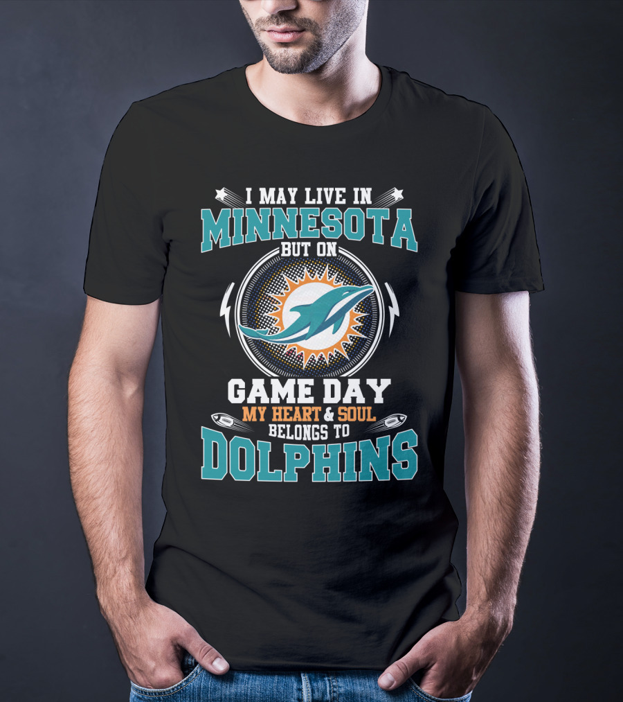 Minnesota But On Game Day My Heart & Soul Belongs To Dolphins T-Shirt