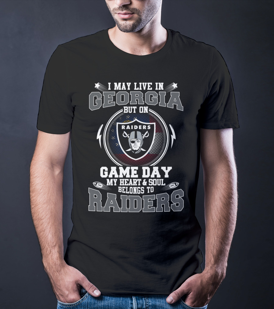 I May Live In Georgia But On Game Day My Heart And Soul Belongs To Raiders T-Shirt