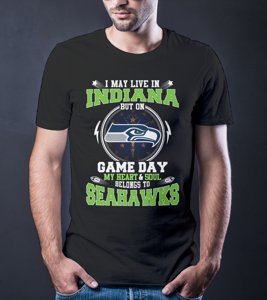 Indiana Heart And Soul Belongs To Seahawks Game Day T-Shirt
