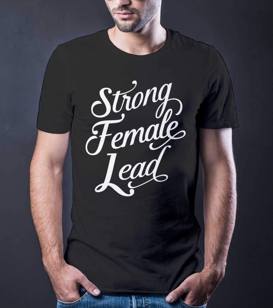 Strong Female Lead Feminist Girl Power Actress Audition T-Shirt