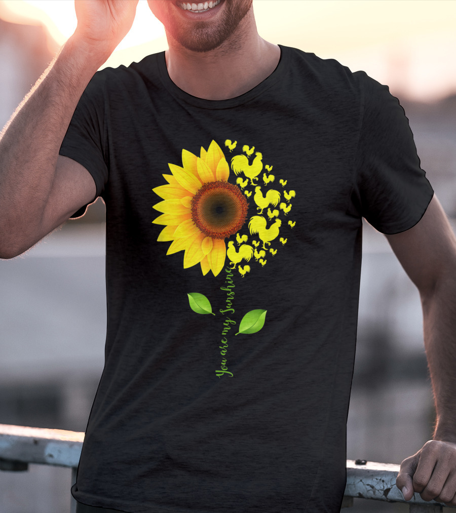 You Are My Sunshine Sunflower Rooster Chickens Farmer T-Shirt