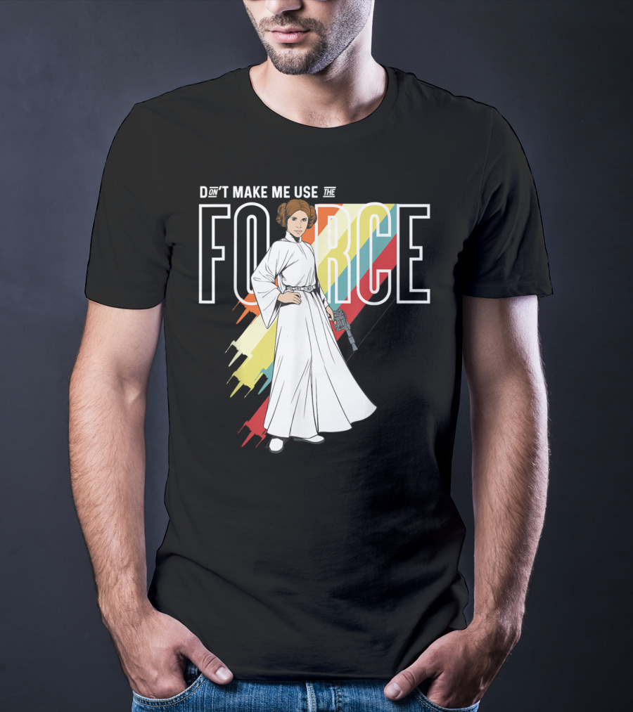 Don't Make Me Use The Force Princess Leia T-Shirt