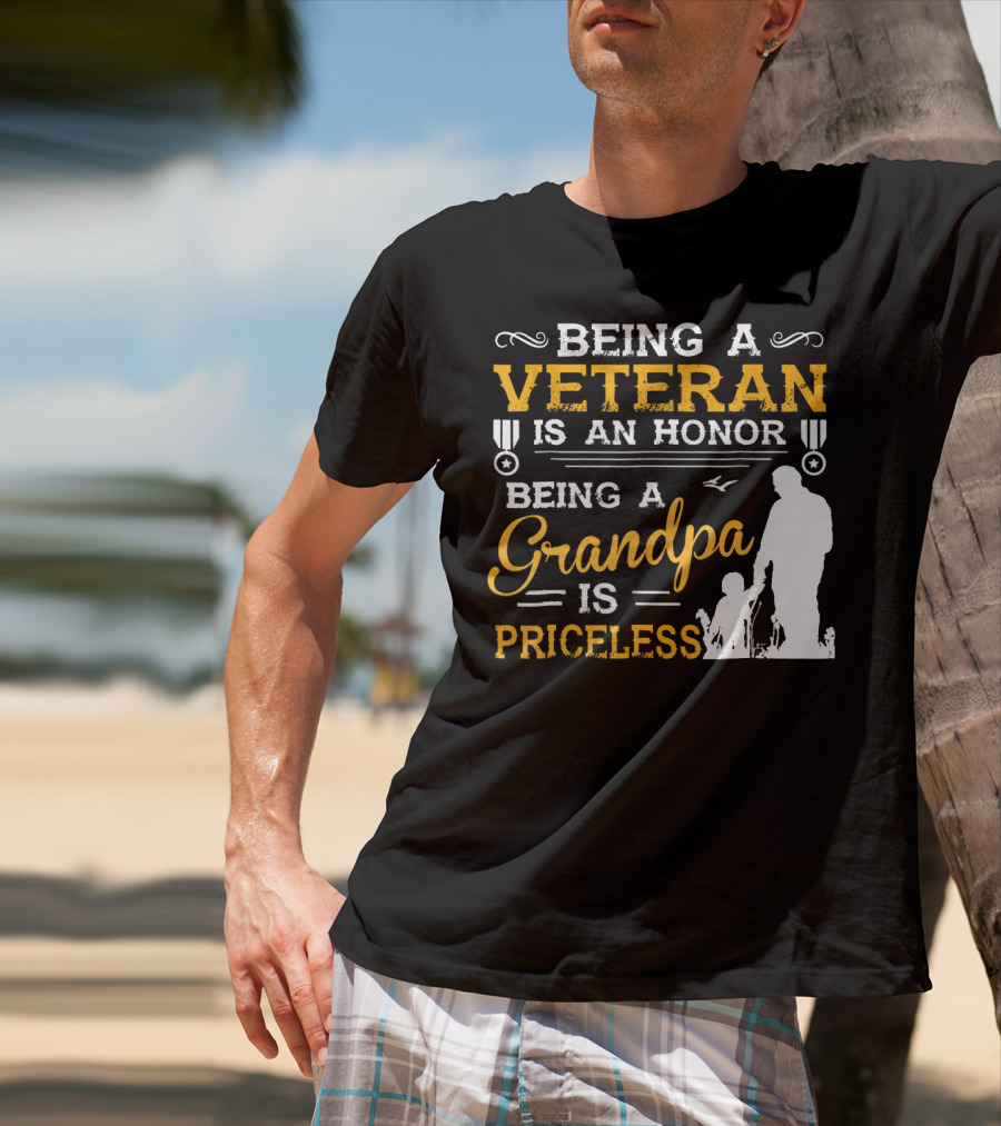 Being A Veteran Is An Honor Being A Grandpa Is Priceless T-Shirt