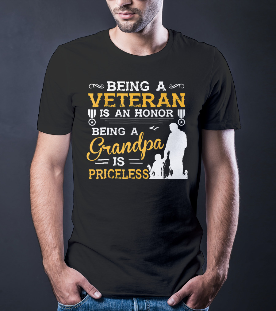Being A Veteran Is An Honor Being A Grandpa Is Priceless T-Shirt
