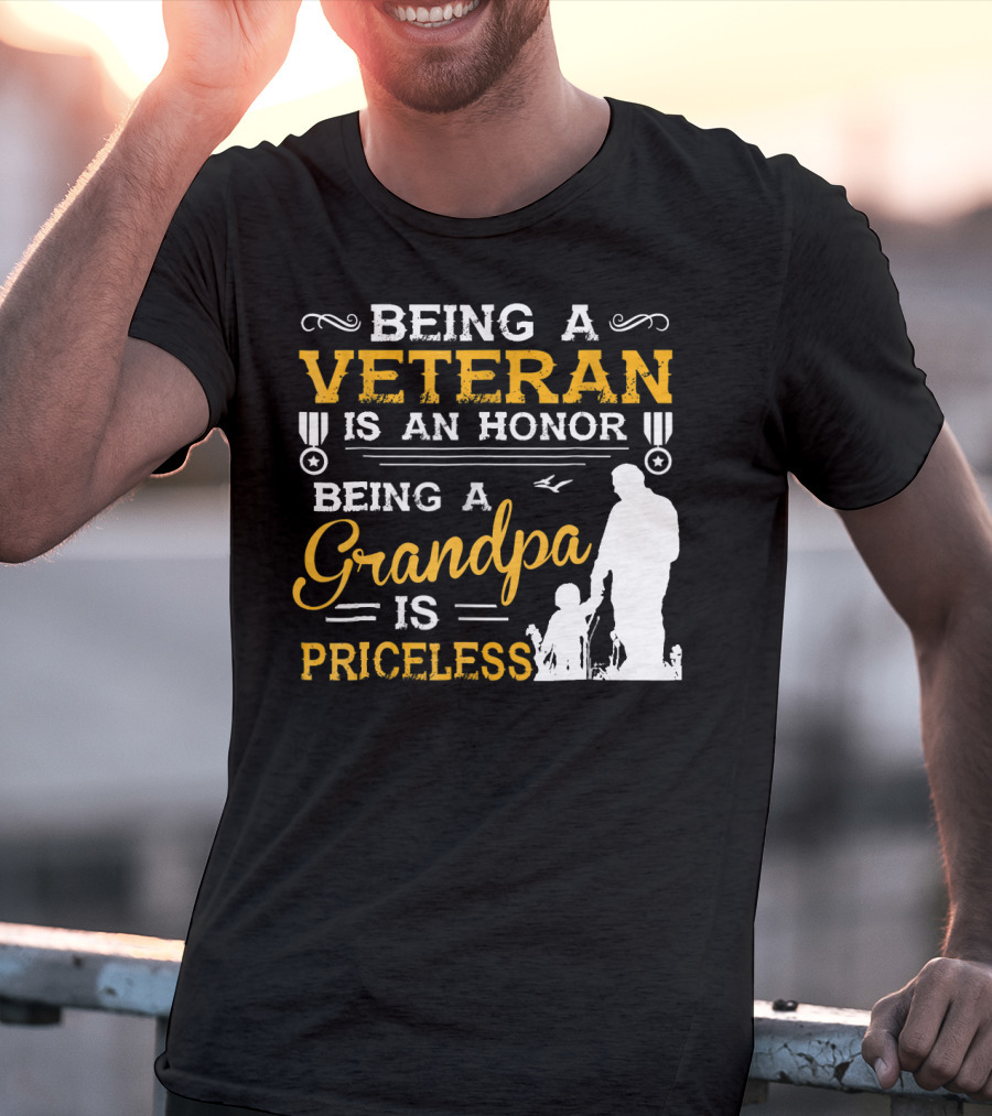 Being A Veteran Is An Honor Being A Grandpa Is Priceless T-Shirt