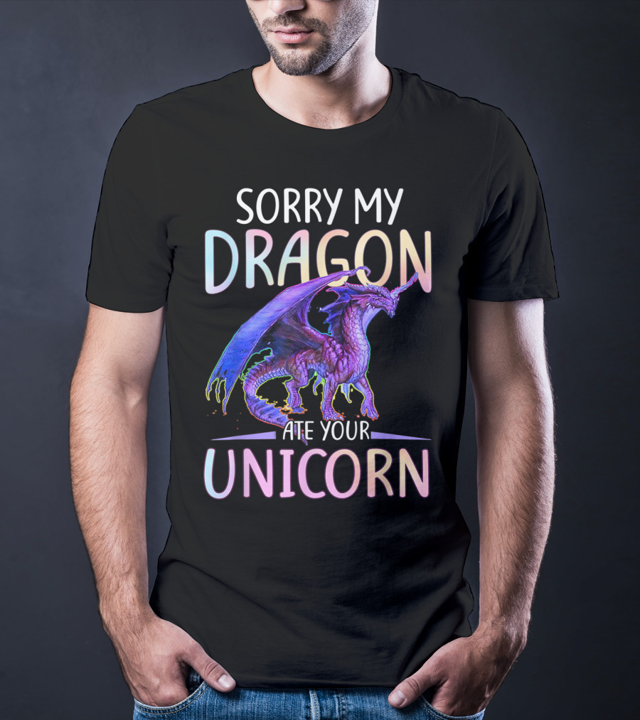 Sorry My Dragon Ate Your Unicorn T-Shirt