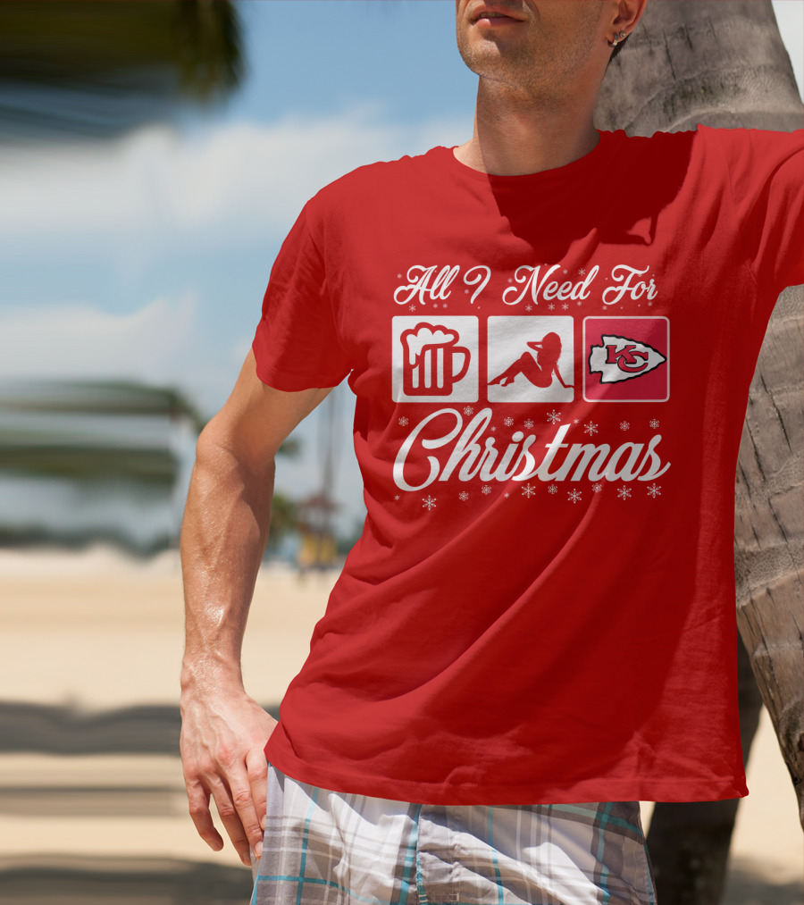 All I Need For Christmas Beer Pin-Up Chiefs T-Shirt