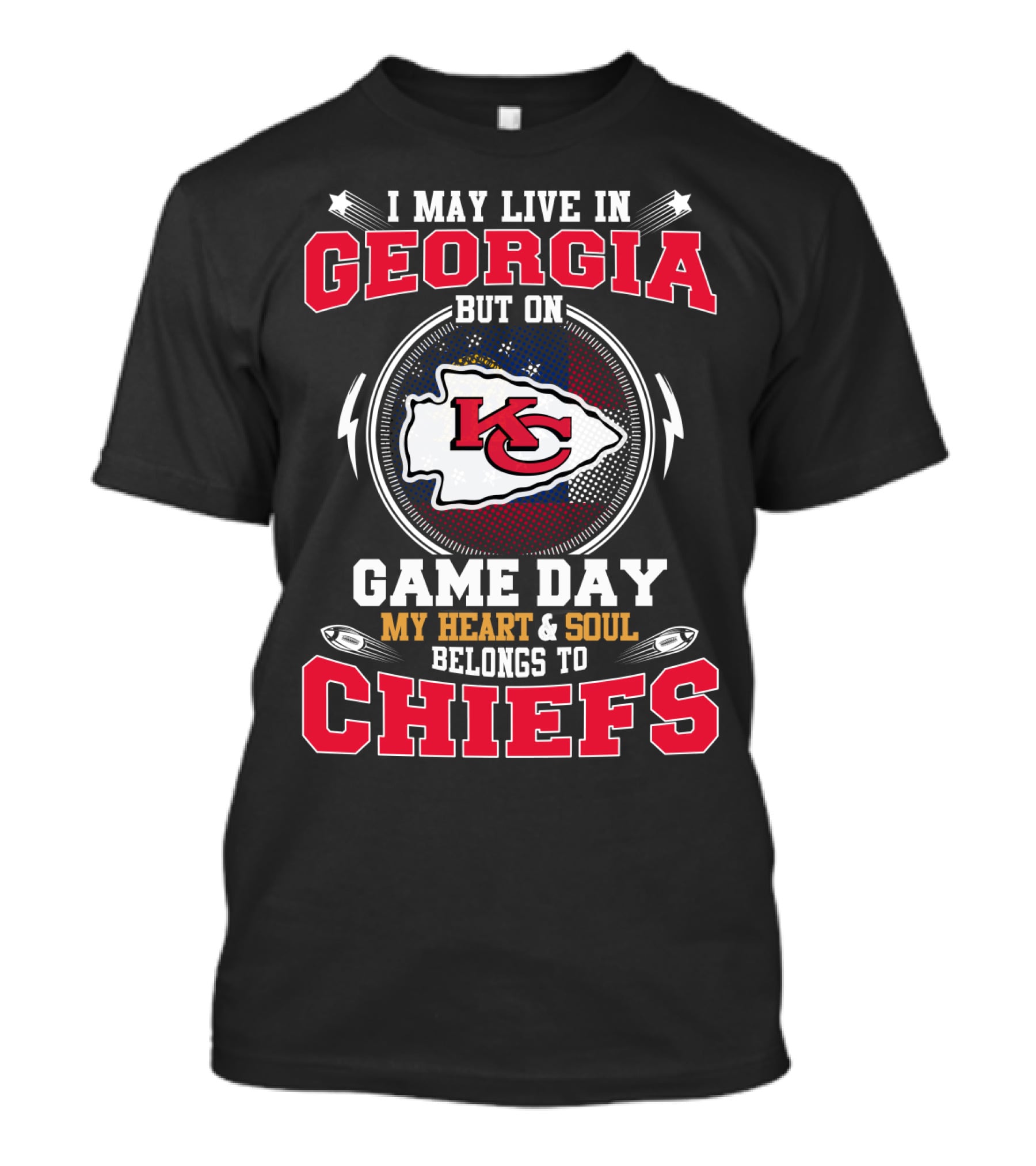 I May Live In Georgia But On Game Day My Heart And Soul Belongs To Chiefs T-Shirt