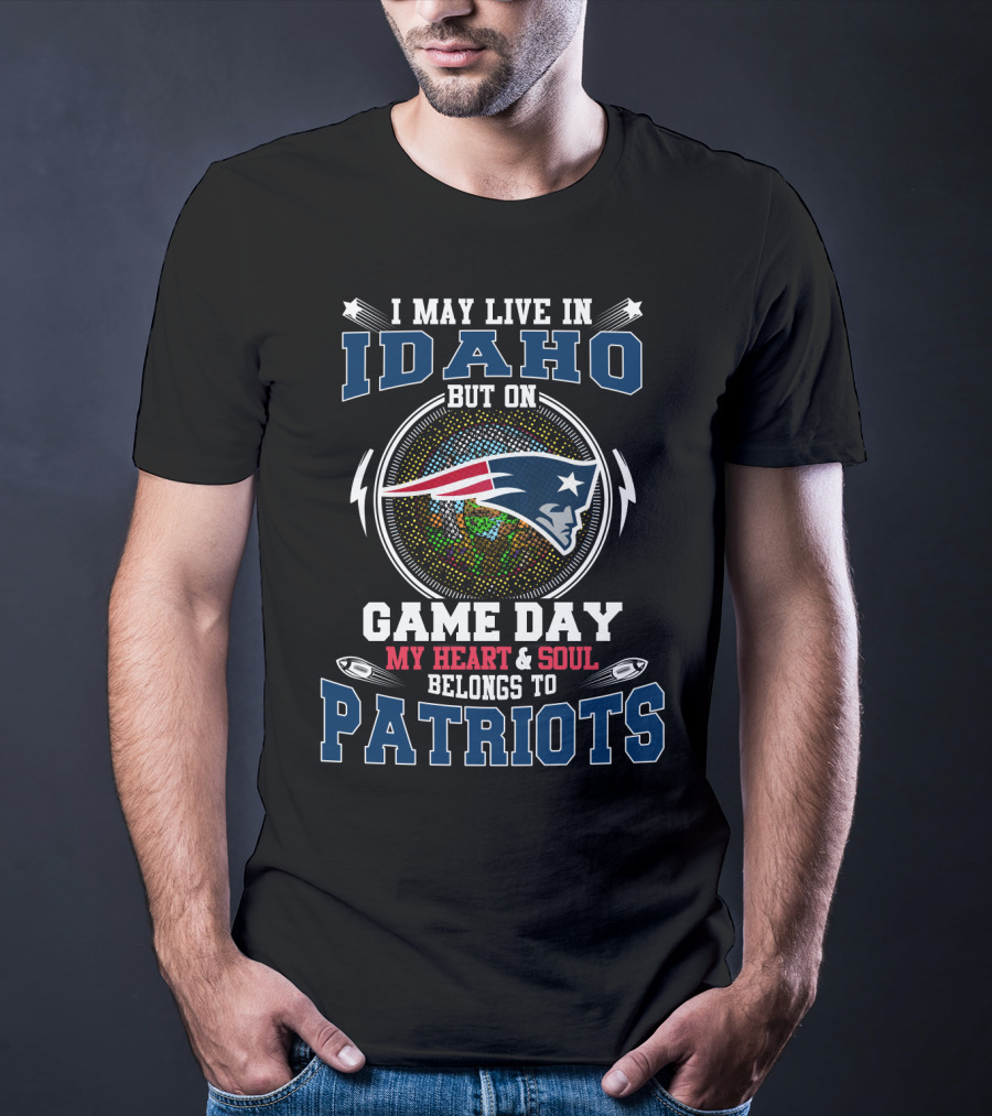 New England Patriots Fan From Idaho Game Day Heart And Soul T-Shirt