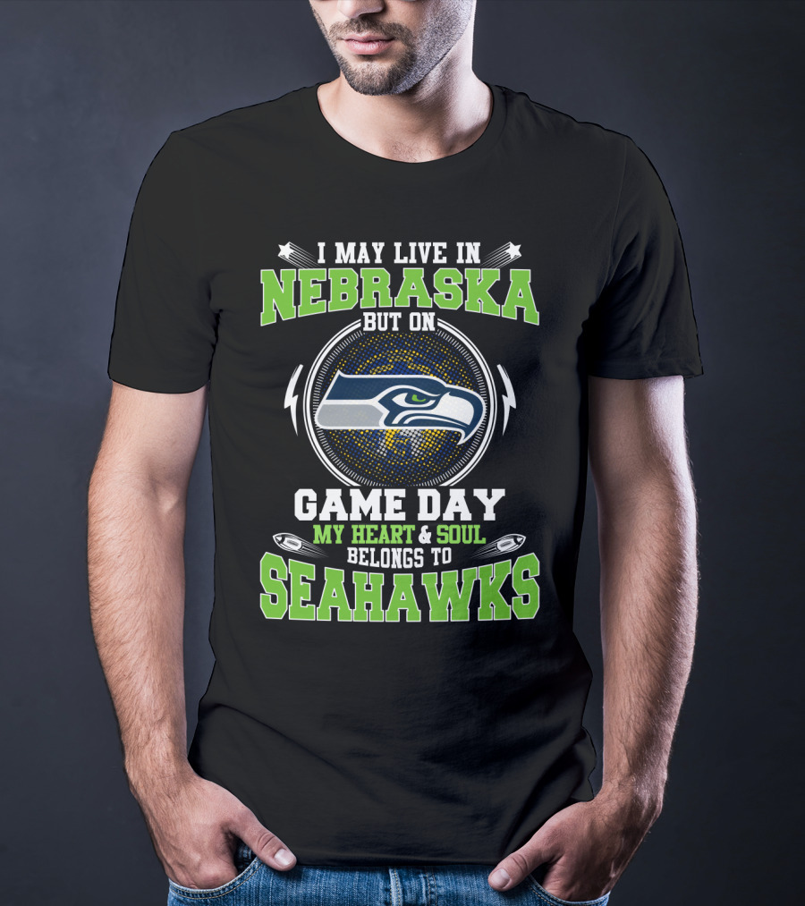 Nebraska But On Game Day My Heart And Soul Belongs To Seahawks T-Shirt