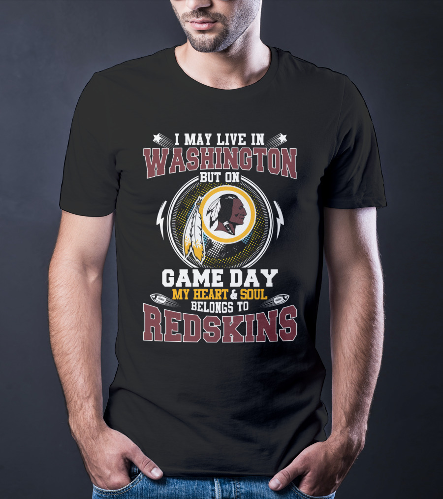 Washington Game Day My Heart & Soul Belongs To Redskins T-Shirt