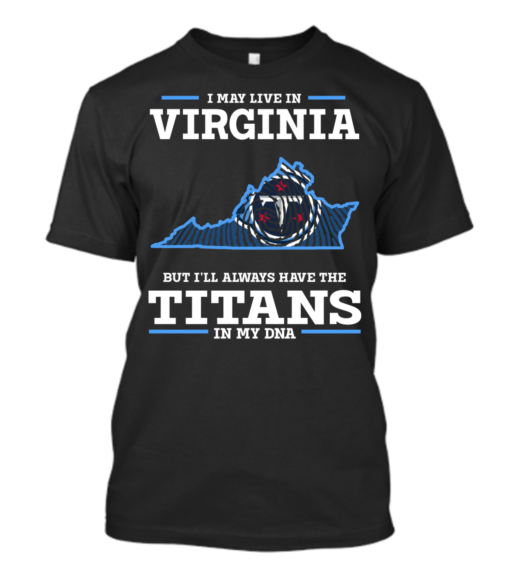 I May Live In Virginia But I'll Always Have The Titans In My DNA T-Shirt
