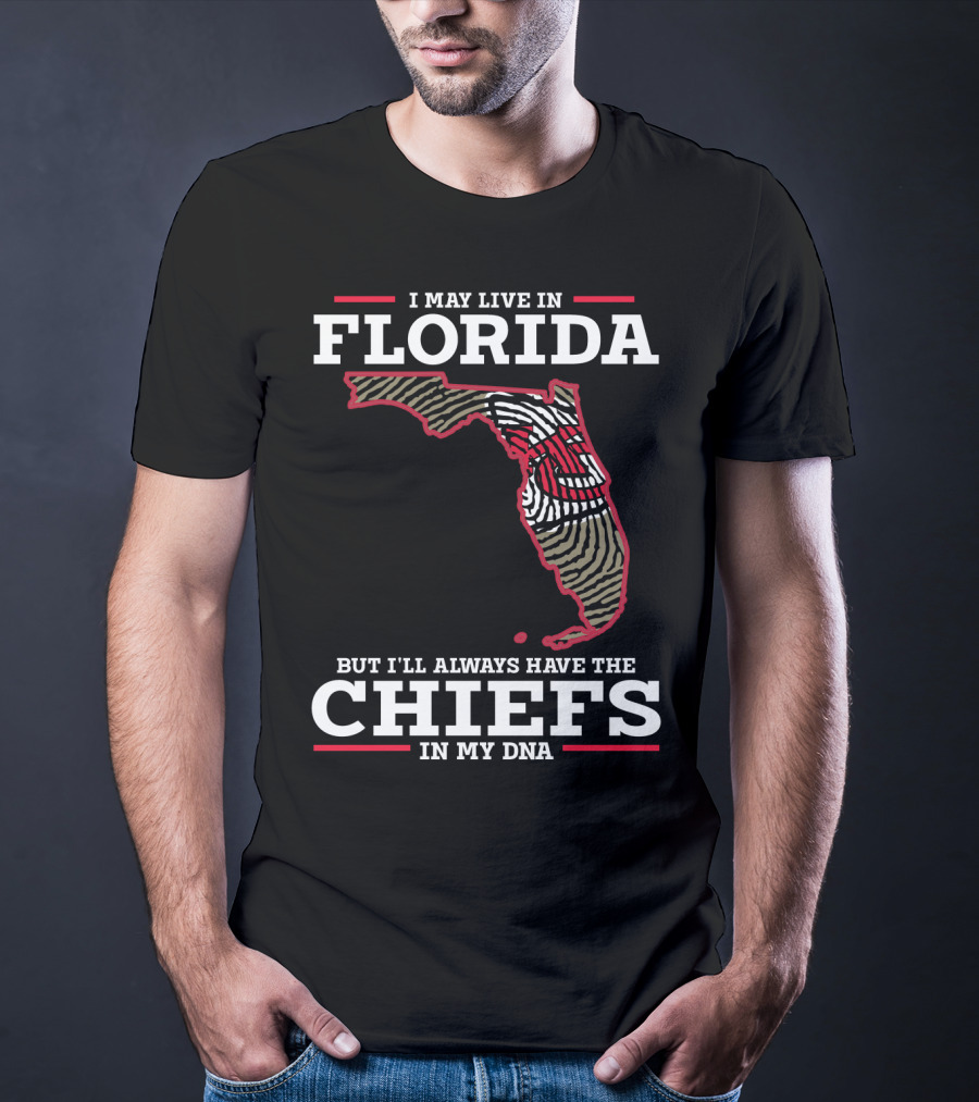 I May Live IN Florida But I'll Always Have The Chiefs IN My Dna T-Shirt