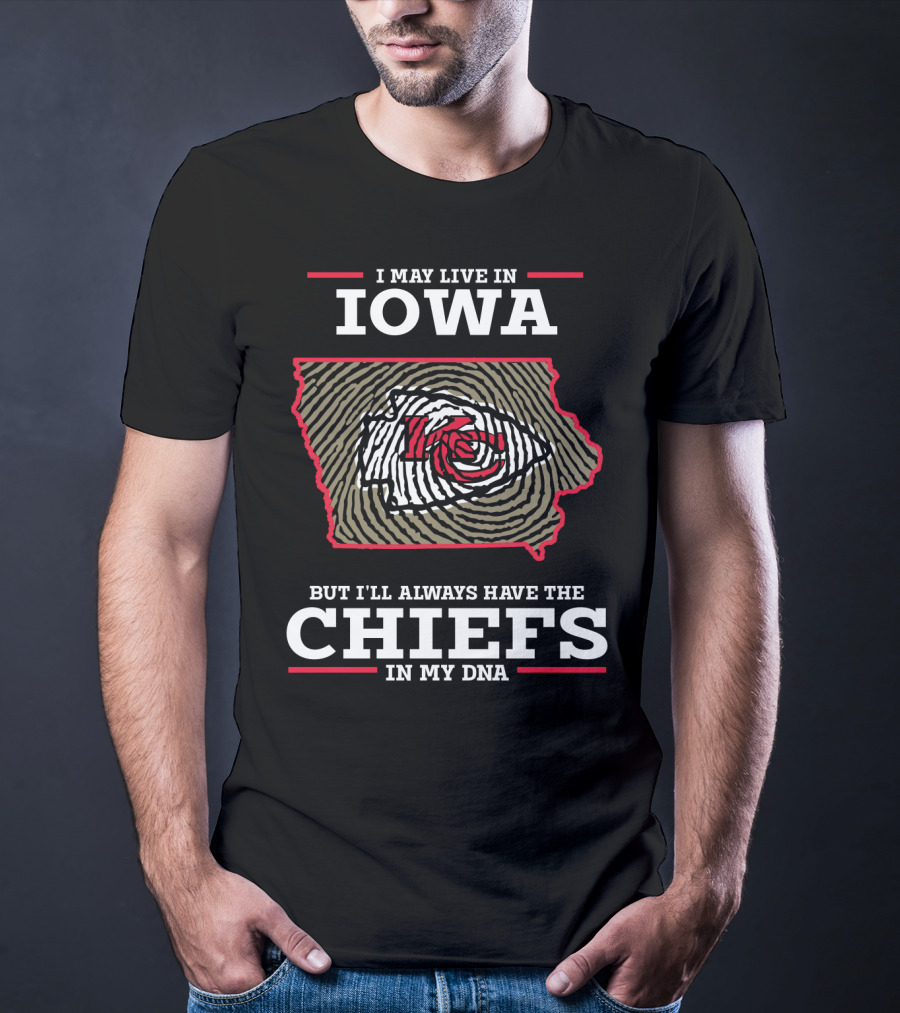 I May Live In Iowa But I'll Always Have The Chiefs In My DNA T-Shirt