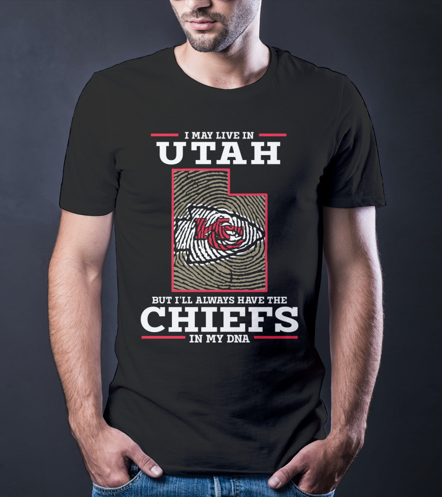 I May Live In Utah But I'll Always Have The Chiefs In My DNA T-Shirt