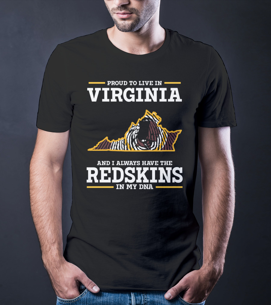 Proud To Live In Virginia Redskins In My Dna T-Shirt