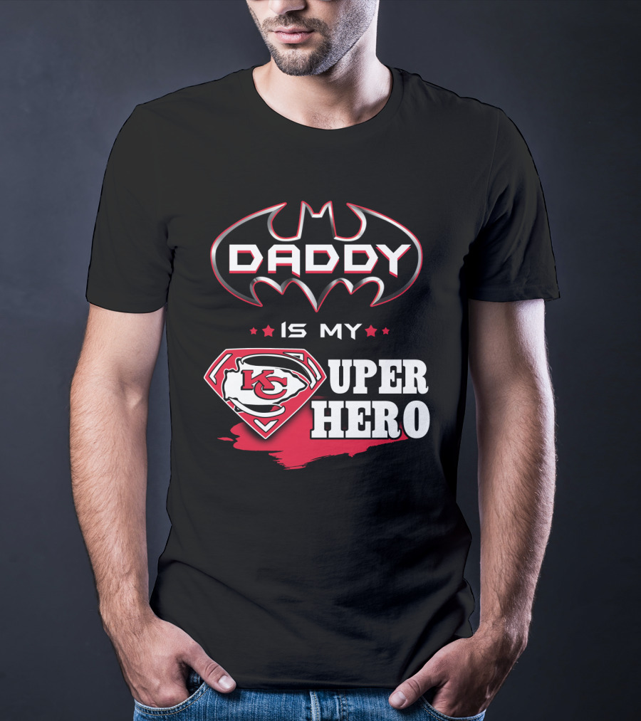 Daddy Is My Super Hero KC Chiefs T-Shirt