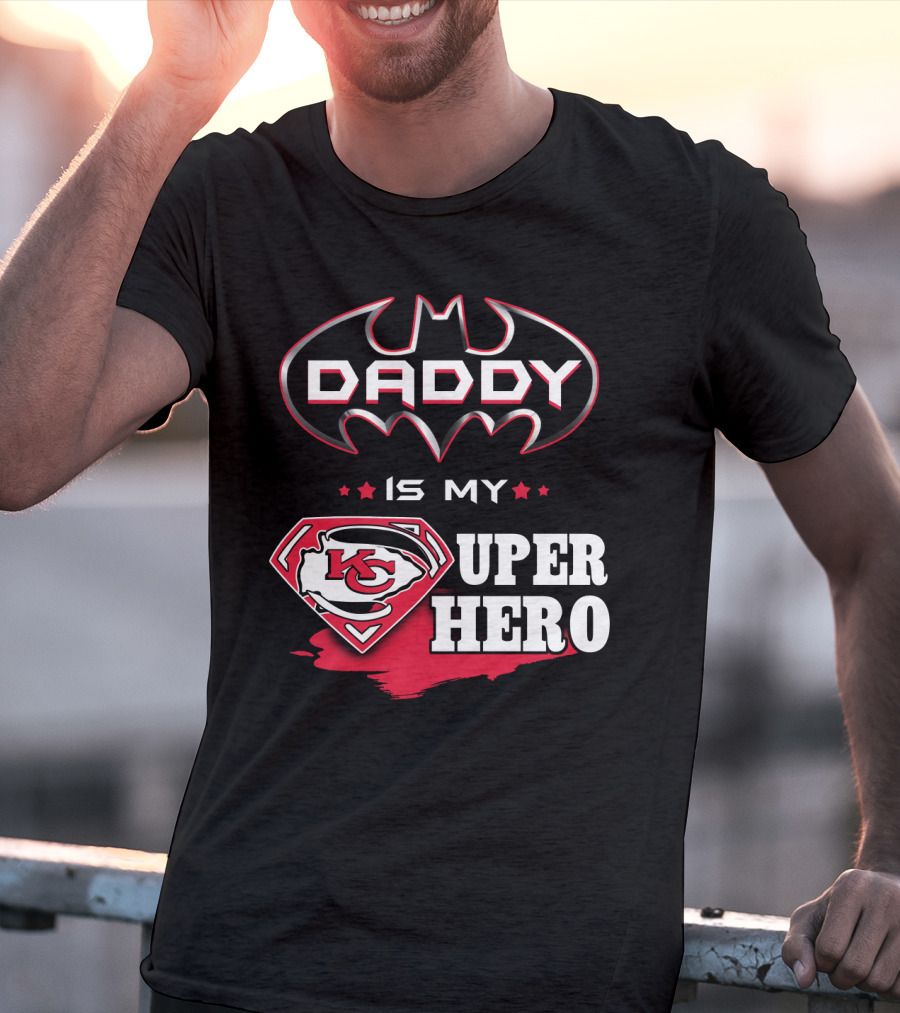 Daddy Is My Super Hero KC Chiefs T-Shirt