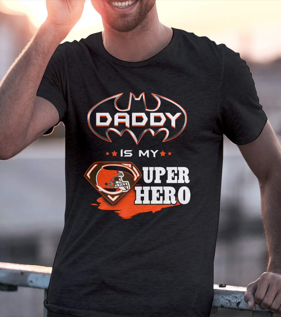 Daddy Is My Super Hero Browns Batman Superman T-Shirt