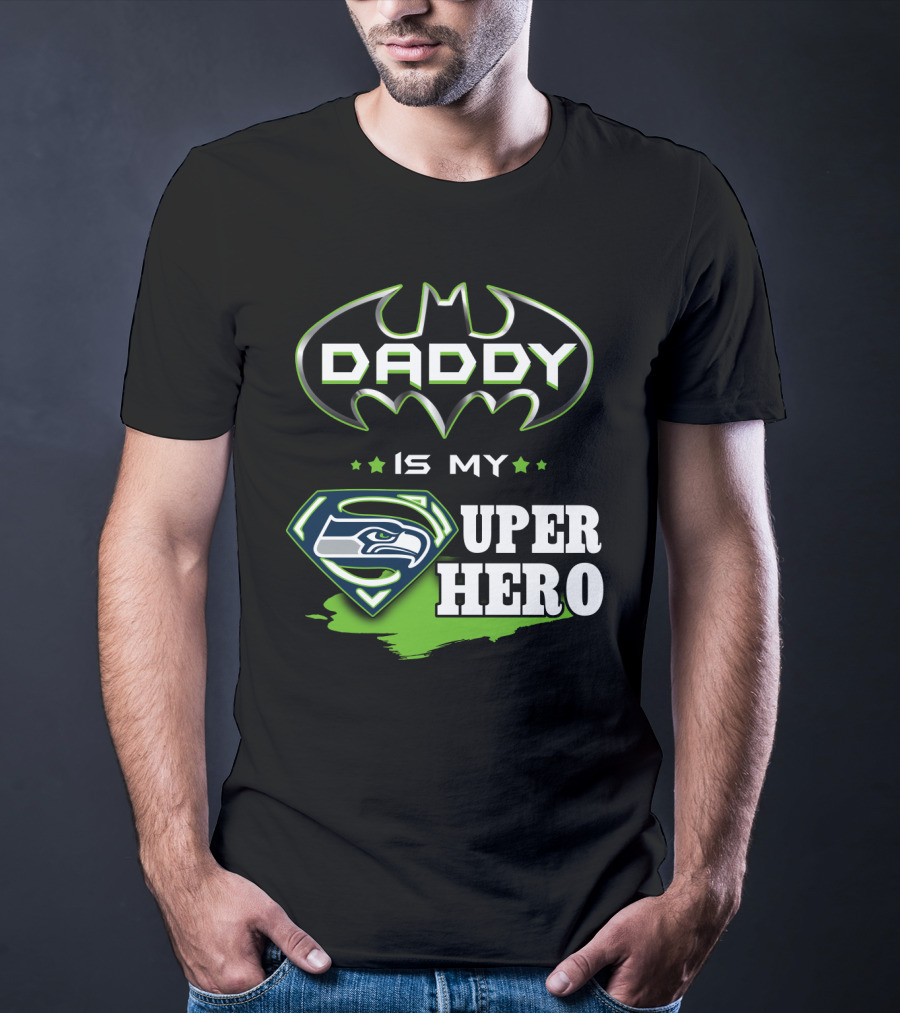 Daddy Is My Seahawks Super Hero T-Shirt