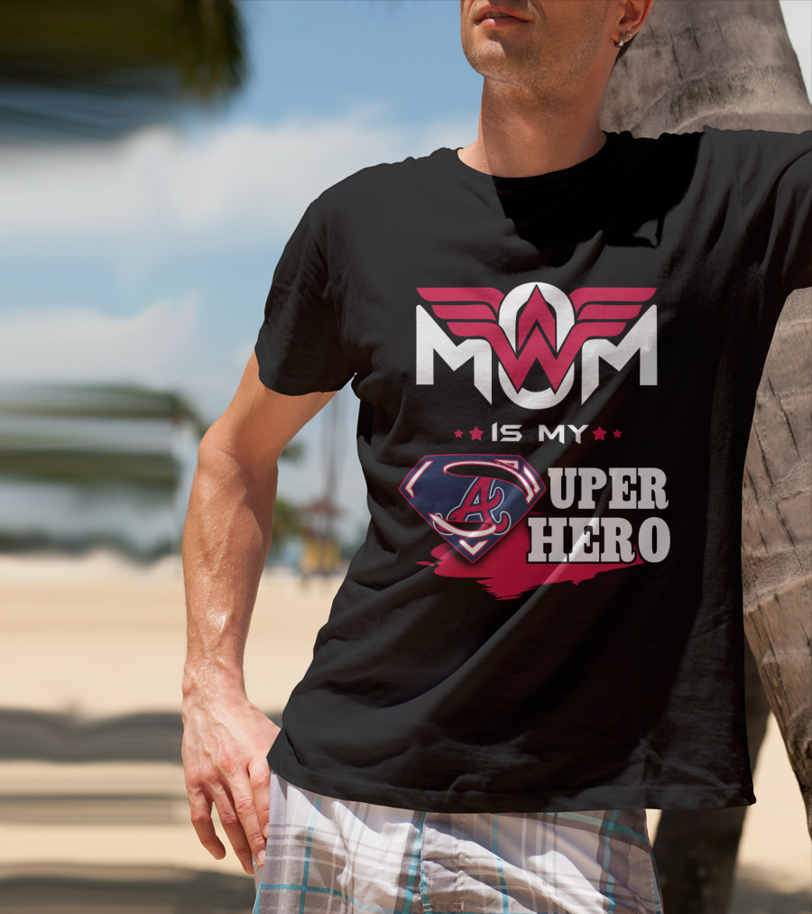 Mom Is My Super Hero With Braves Symbolic T-Shirt